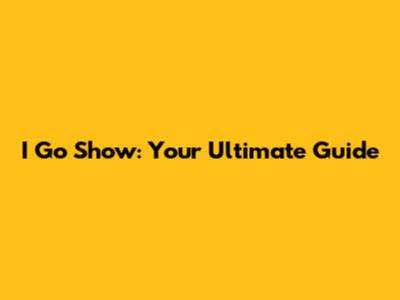 I Go Show: Your Ultimate Guide