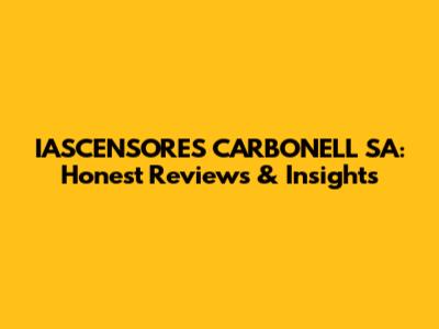 IASCENSORES CARBONELL SA: Honest Reviews & Insights