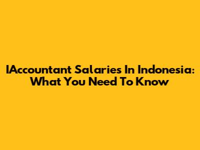 IAccountant Salaries In Indonesia: What You Need To Know