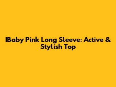 IBaby Pink Long Sleeve: Active & Stylish Top