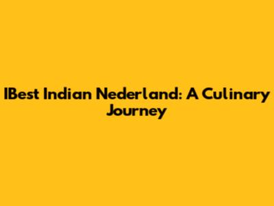 IBest Indian Nederland: A Culinary Journey