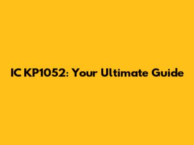 IC KP1052: Your Ultimate Guide