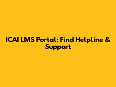 ICAI LMS Portal: Find Helpline & Support