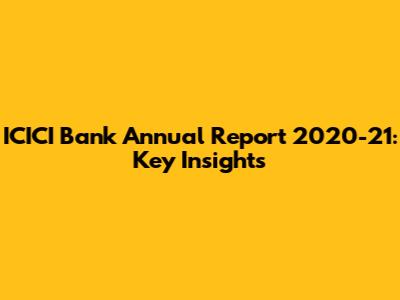 ICICI Bank Annual Report 2020-21: Key Insights