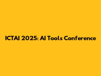 ICTAI 2025: AI Tools Conference