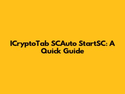 ICryptoTab SCAuto StartSC: A Quick Guide