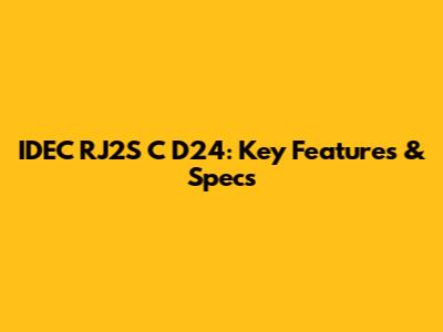 IDEC RJ2S C D24: Key Features & Specs