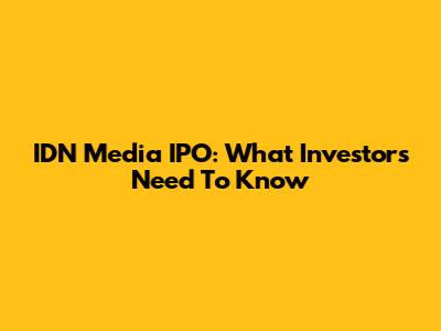 IDN Media IPO: What Investors Need To Know