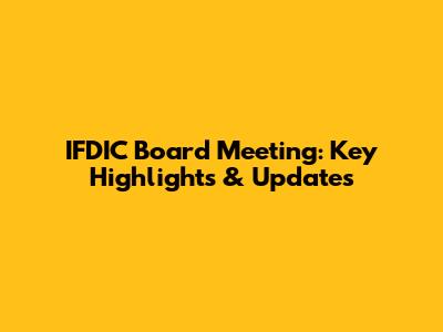 IFDIC Board Meeting: Key Highlights & Updates