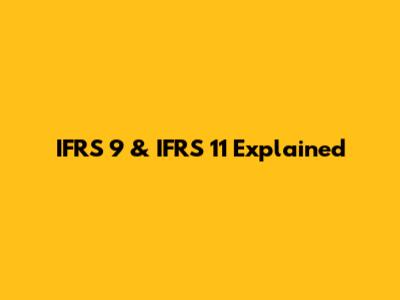 IFRS 9 & IFRS 11 Explained