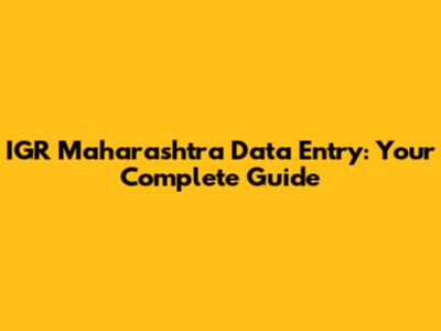 IGR Maharashtra Data Entry: Your Complete Guide