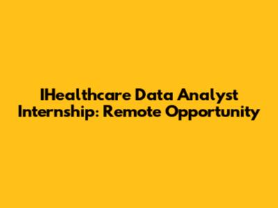 IHealthcare Data Analyst Internship: Remote Opportunity