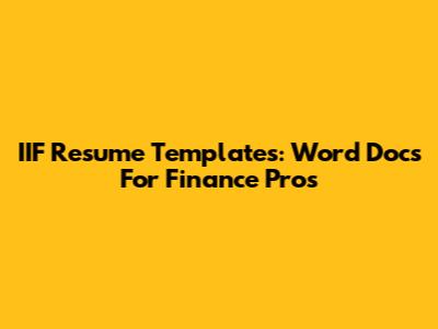 IIF Resume Templates: Word Docs For Finance Pros