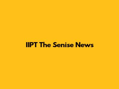 IIPT The Senise News