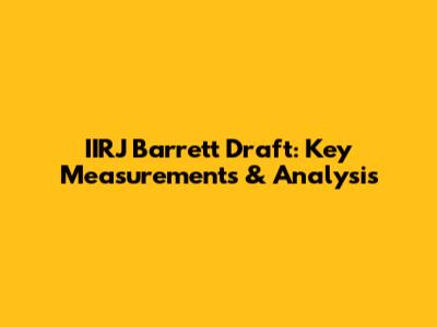 IIRJ Barrett Draft: Key Measurements & Analysis