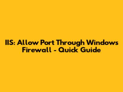 IIS: Allow Port Through Windows Firewall - Quick Guide