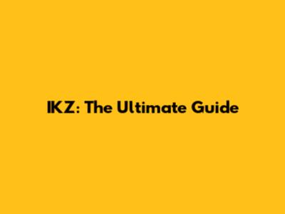 IKZ: The Ultimate Guide