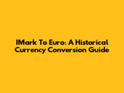 IMark To Euro: A Historical Currency Conversion Guide