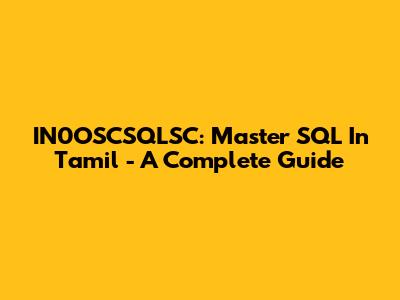 IN0OSCSQLSC: Master SQL In Tamil - A Complete Guide