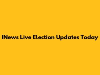 INews Live Election Updates Today