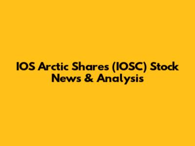 IOS Arctic Shares (IOSC) Stock News & Analysis