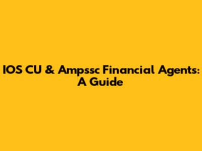 IOS CU & Ampssc Financial Agents: A Guide