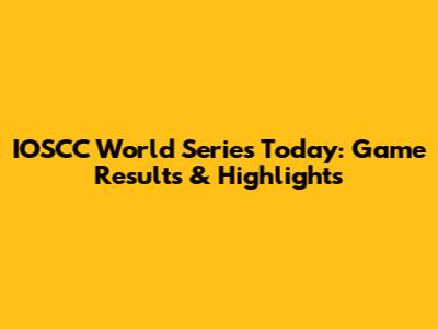 IOSCC World Series Today: Game Results & Highlights