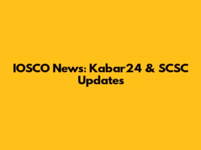 IOSCO News: Kabar24 & SCSC Updates