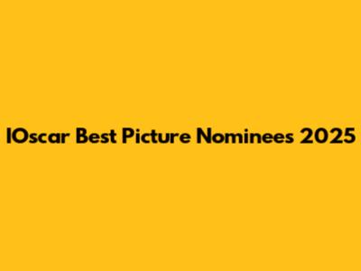 IOscar Best Picture Nominees 2025