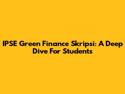 IPSE Green Finance Skripsi: A Deep Dive For Students