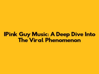 IPink Guy Music: A Deep Dive Into The Viral Phenomenon