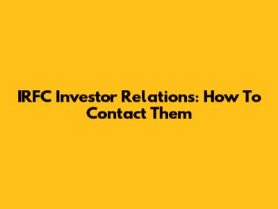 IRFC Investor Relations: How To Contact Them