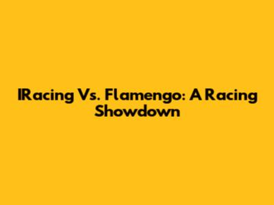 IRacing Vs. Flamengo: A Racing Showdown