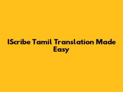 IScribe Tamil Translation Made Easy