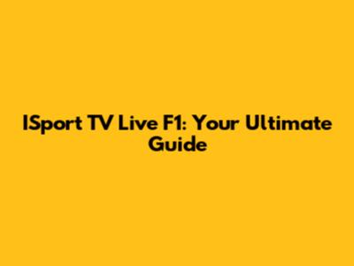 ISport TV Live F1: Your Ultimate Guide