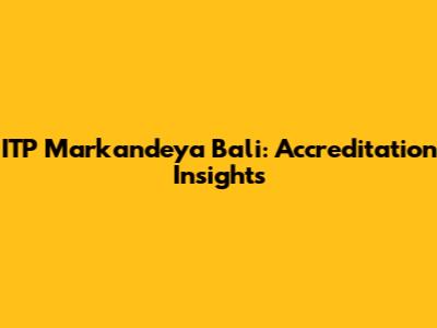 ITP Markandeya Bali: Accreditation Insights