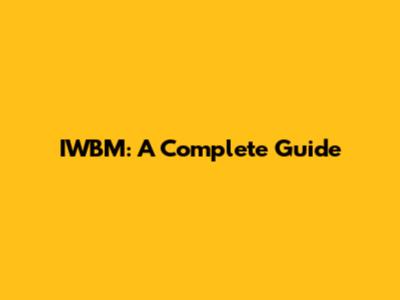 IWBM: A Complete Guide