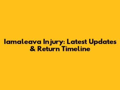 Iamaleava Injury: Latest Updates & Return Timeline