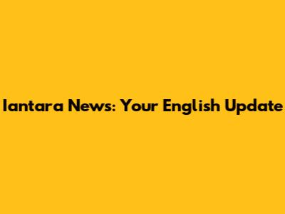 Iantara News: Your English Update