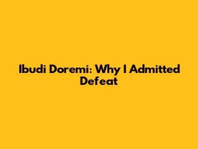 Ibudi Doremi: Why I Admitted Defeat