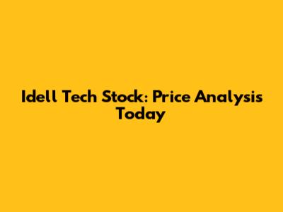 Idell Tech Stock: Price Analysis Today