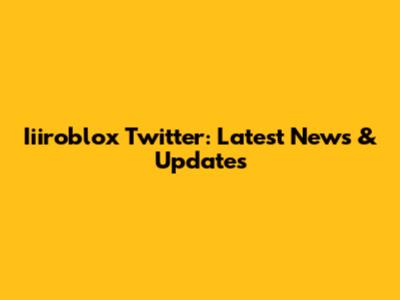 Iiiroblox Twitter: Latest News & Updates