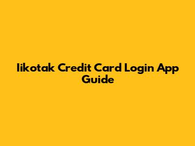 Iikotak Credit Card Login App Guide