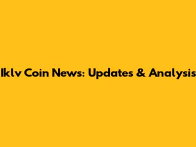 Iklv Coin News: Updates & Analysis