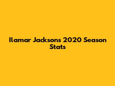 Ilamar Jackson's 2020 Season Stats