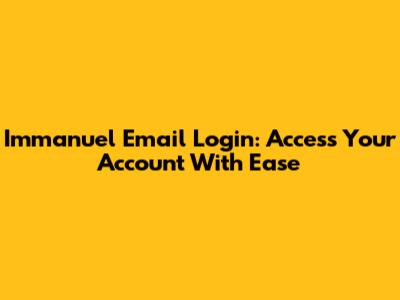 Immanuel Email Login: Access Your Account With Ease