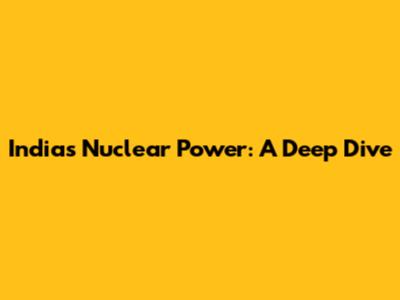 India's Nuclear Power: A Deep Dive