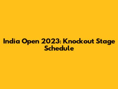 India Open 2023: Knockout Stage Schedule