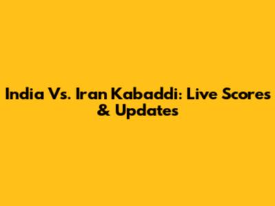 India Vs. Iran Kabaddi: Live Scores & Updates