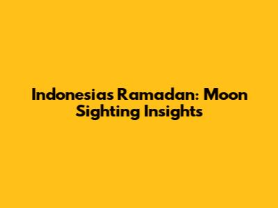 Indonesia's Ramadan: Moon Sighting Insights
